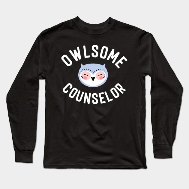 Owlsome Counselor Pun - Funny Gift Idea Long Sleeve T-Shirt by BetterManufaktur